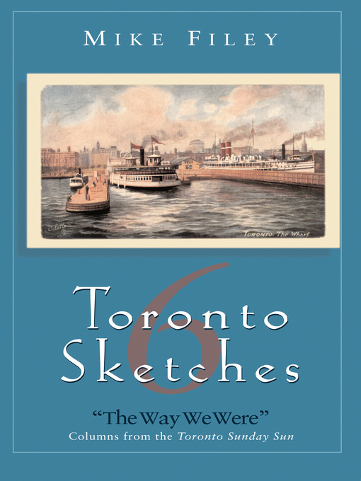 Title details for Toronto Sketches 6 by Mike Filey - Available